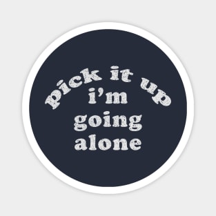 Euchre Card Game - Pick It Up Im Going Alone Magnet